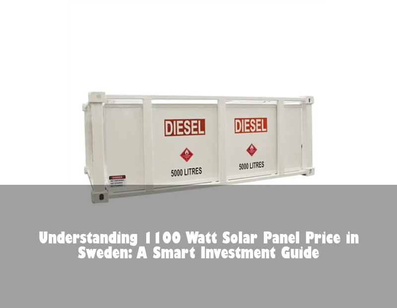 Understanding 1100 Watt Solar Panel Price in Sweden: A Smart Investment Guide