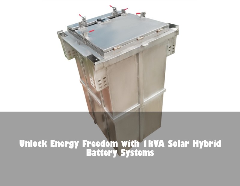Unlock Energy Freedom with 1kVA Solar Hybrid Battery Systems
