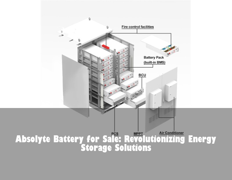Absolyte Battery for Sale: Revolutionizing Energy Storage Solutions | Huijue Bess