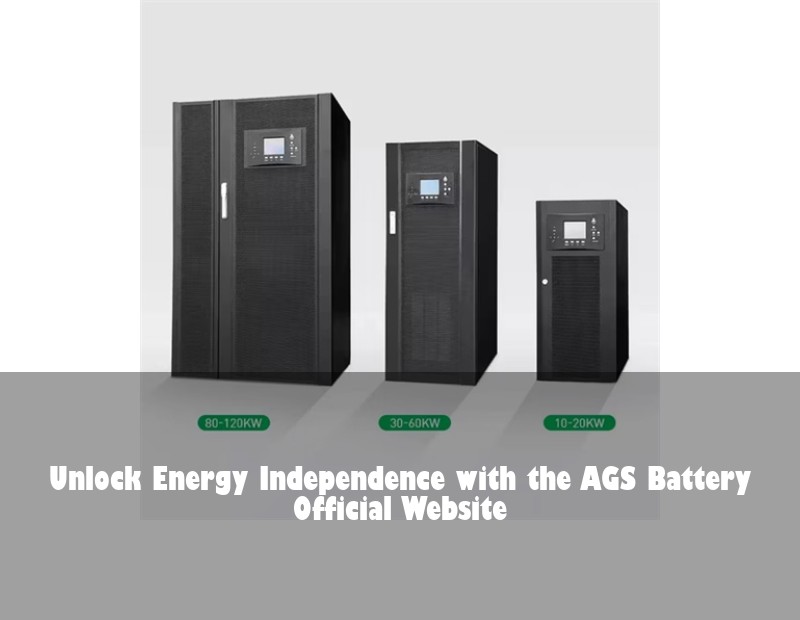 Unlock Energy Independence with the AGS Battery Official Website | Huijue Bess