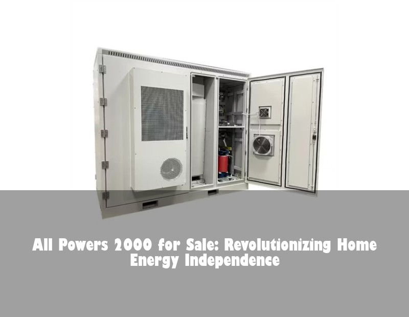 All Powers 2000 for Sale: Revolutionizing Home Energy Independence
