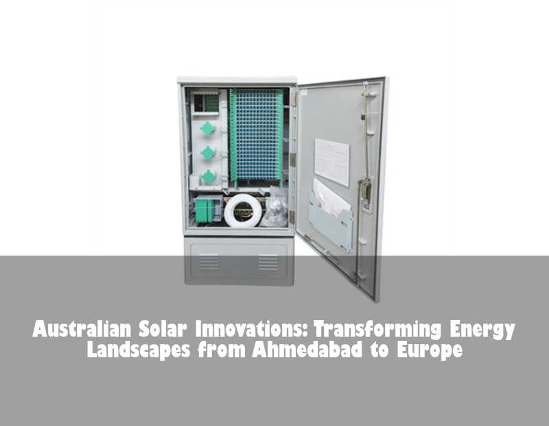 Australian Solar Innovations: Transforming Energy Landscapes from Ahmedabad to Europe
