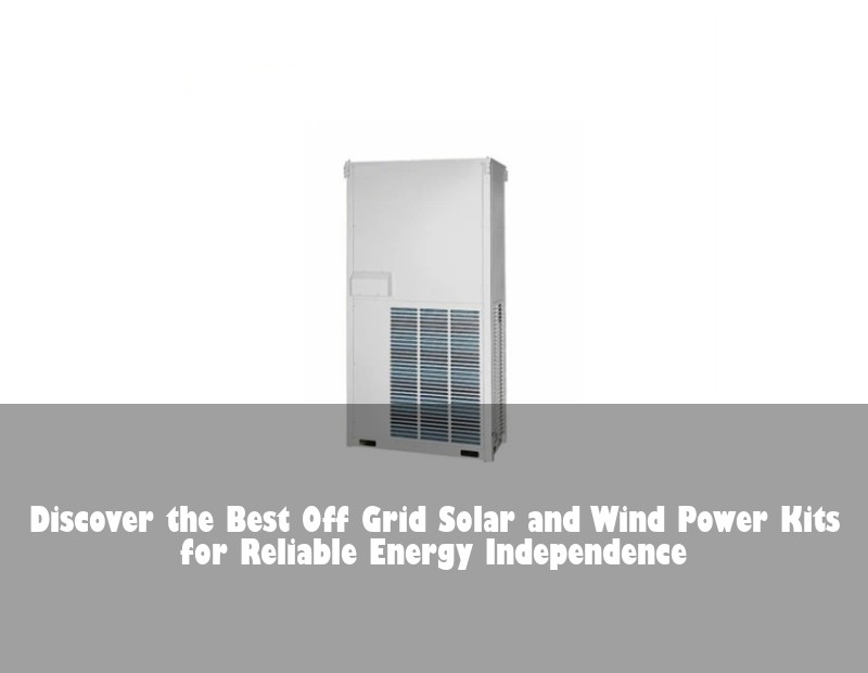 Discover the Best Off Grid Solar and Wind Power Kits for Reliable Energy Independence | Huijue Bess