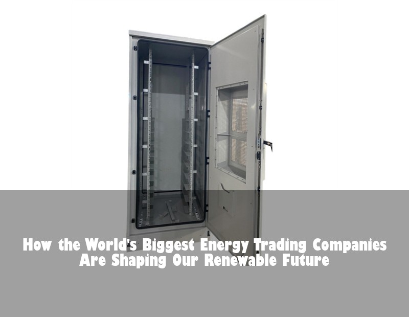 How the World's Biggest Energy Trading Companies Are Shaping Our Renewable Future