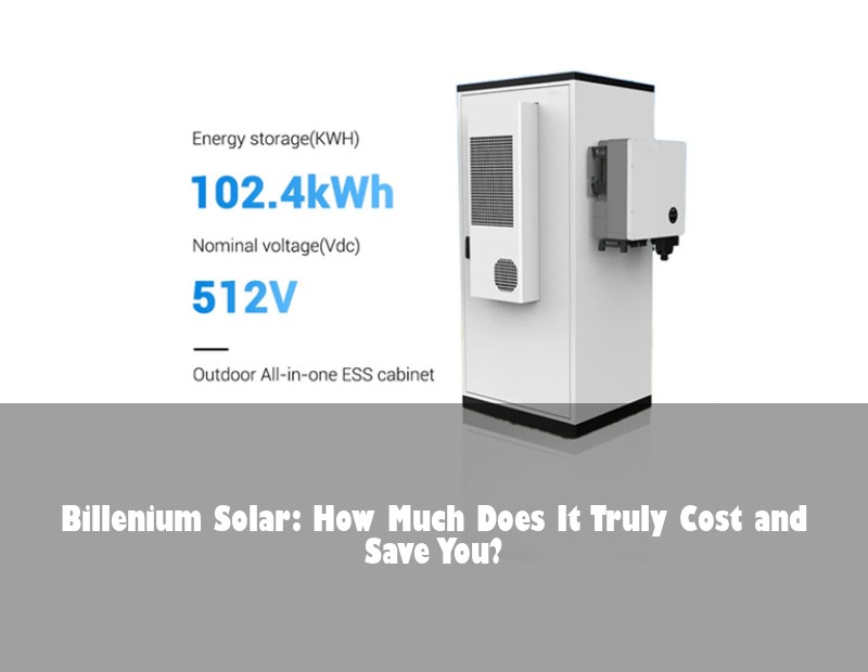 Billenium Solar: How Much Does It Truly Cost and Save You? | Huijue Bess