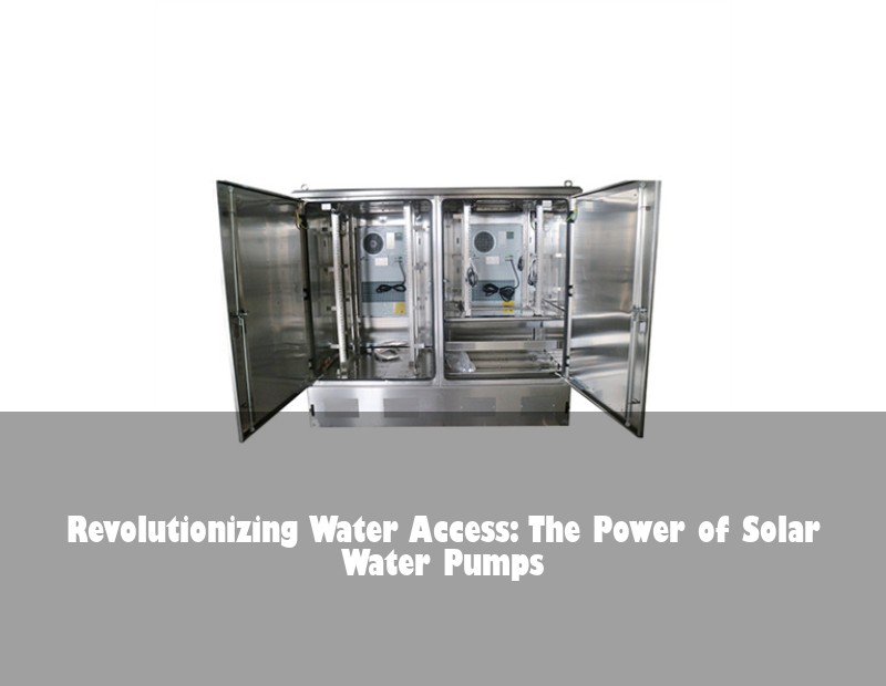 Revolutionizing Water Access: The Power of Solar Water Pumps