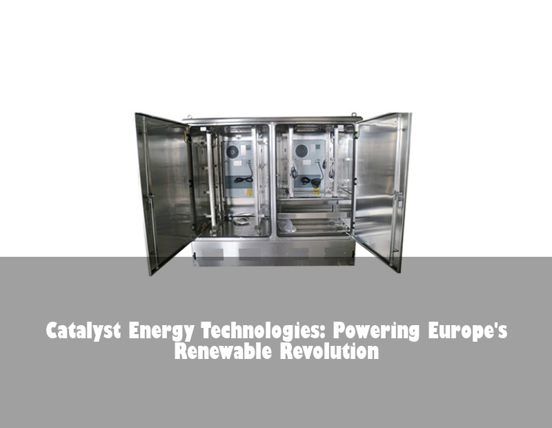Catalyst Energy Technologies: Powering Europe's Renewable Revolution