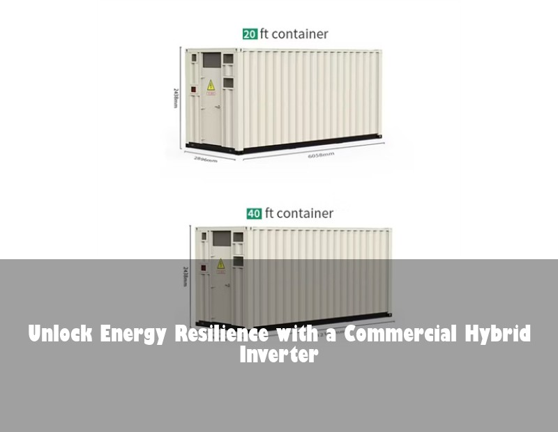 Unlock Energy Resilience with a Commercial Hybrid Inverter