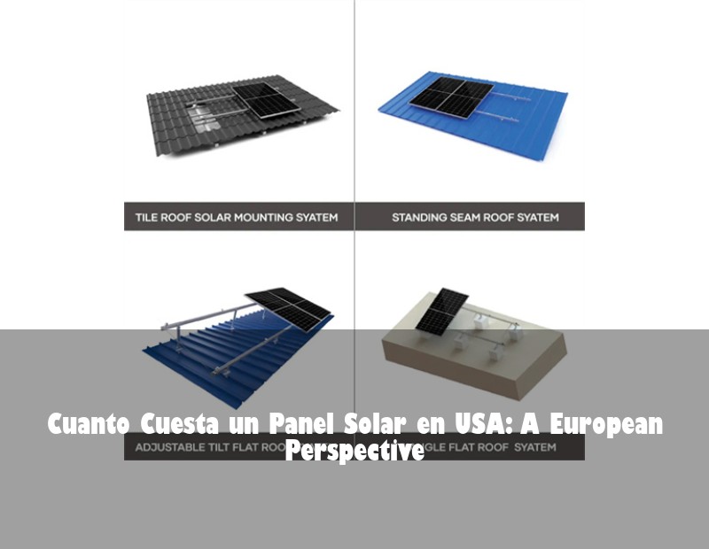 Cuanto Cuesta un Panel Solar en USA: A European Perspective | Huijue Bess