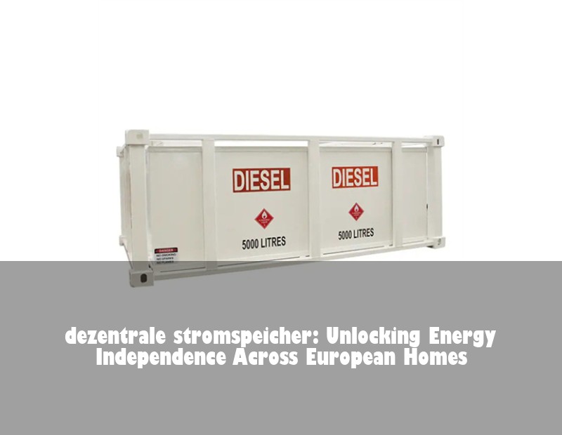 dezentrale stromspeicher: Unlocking Energy Independence Across European Homes