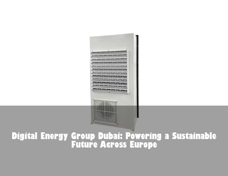 Digital Energy Group Dubai: Powering a Sustainable Future Across Europe