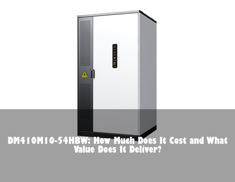 DM410M10-54HBW: How Much Does It Cost and What Value Does It Deliver?
