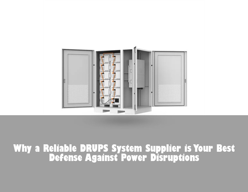 Why a Reliable DRUPS System Supplier is Your Best Defense Against Power Disruptions