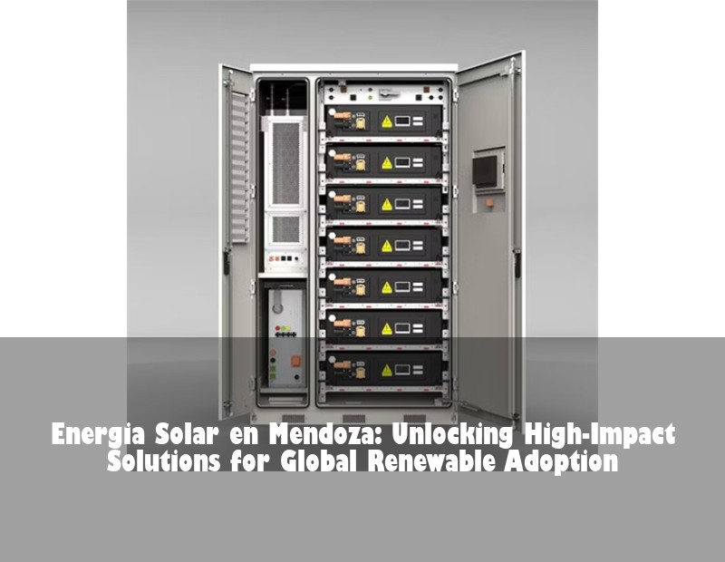 Energia Solar en Mendoza: Unlocking High-Impact Solutions for Global Renewable Adoption