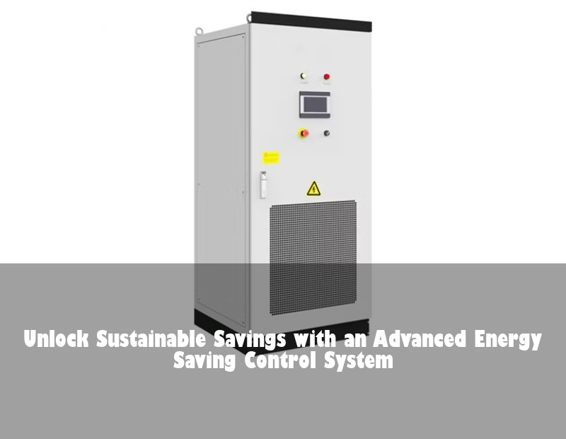Unlock Sustainable Savings with an Advanced Energy Saving Control System