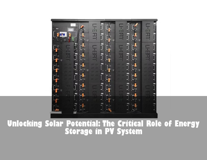 Unlocking Solar Potential: The Critical Role of Energy Storage in PV System
