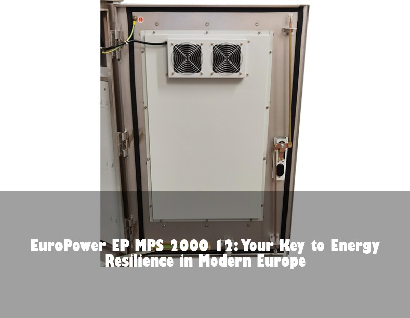 EuroPower EP MPS 2000 12: Your Key to Energy Resilience in Modern Europe