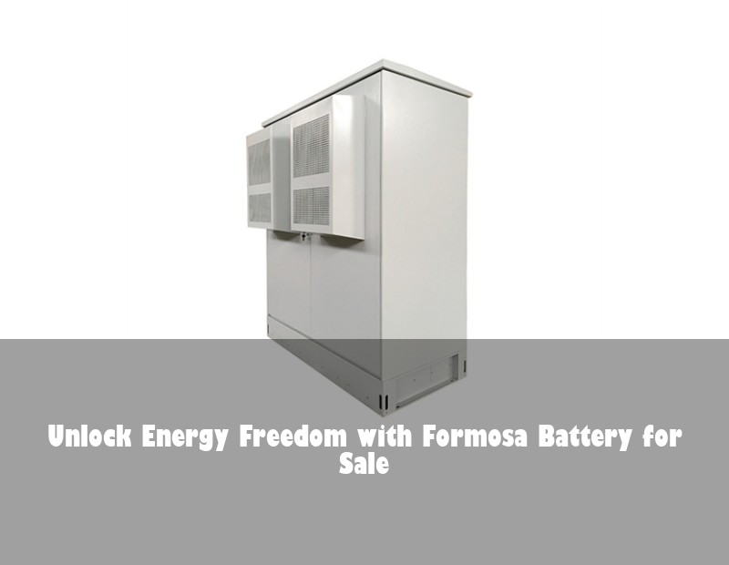 Unlock Energy Freedom with Formosa Battery for Sale