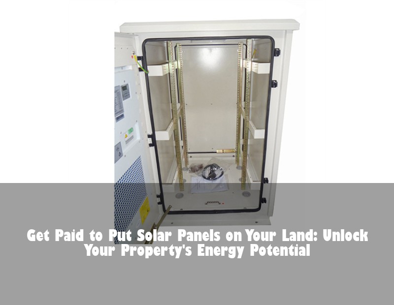 Get Paid to Put Solar Panels on Your Land: Unlock Your Property's Energy Potential