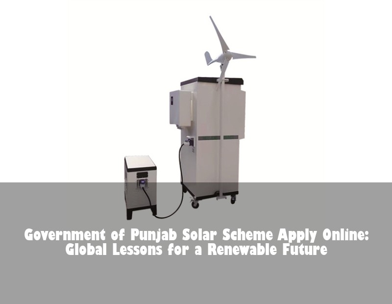 Government of Punjab Solar Scheme Apply Online: Global Lessons for a Renewable Future