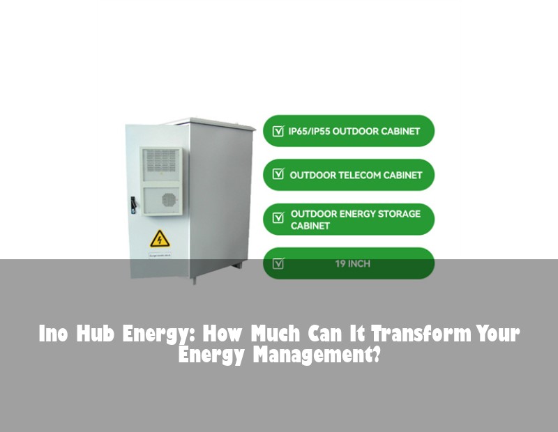 Ino Hub Energy: How Much Can It Transform Your Energy Management?