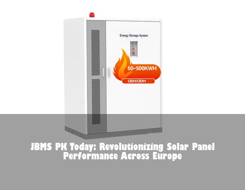 JBMS PK Today: Revolutionizing Solar Panel Performance Across Europe