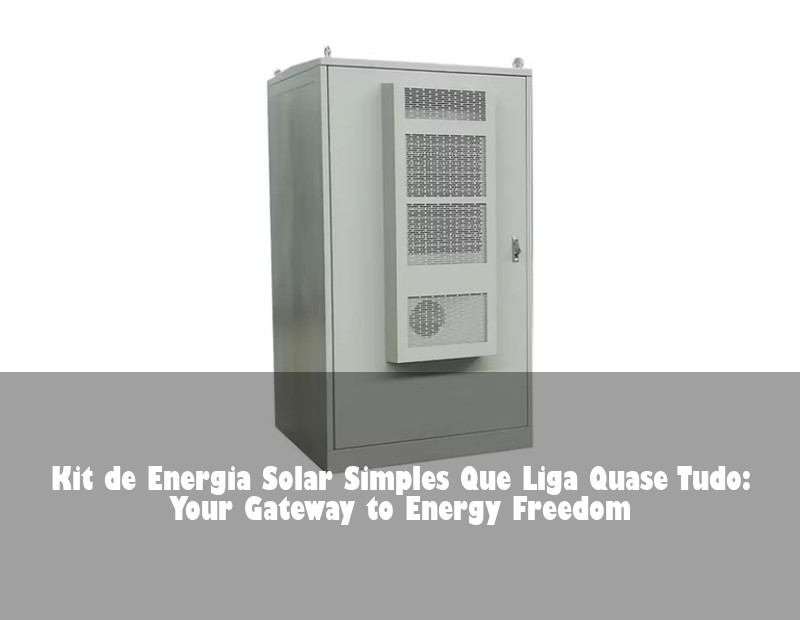 Kit de Energia Solar Simples Que Liga Quase Tudo: Your Gateway to Energy Freedom | Huijue Bess