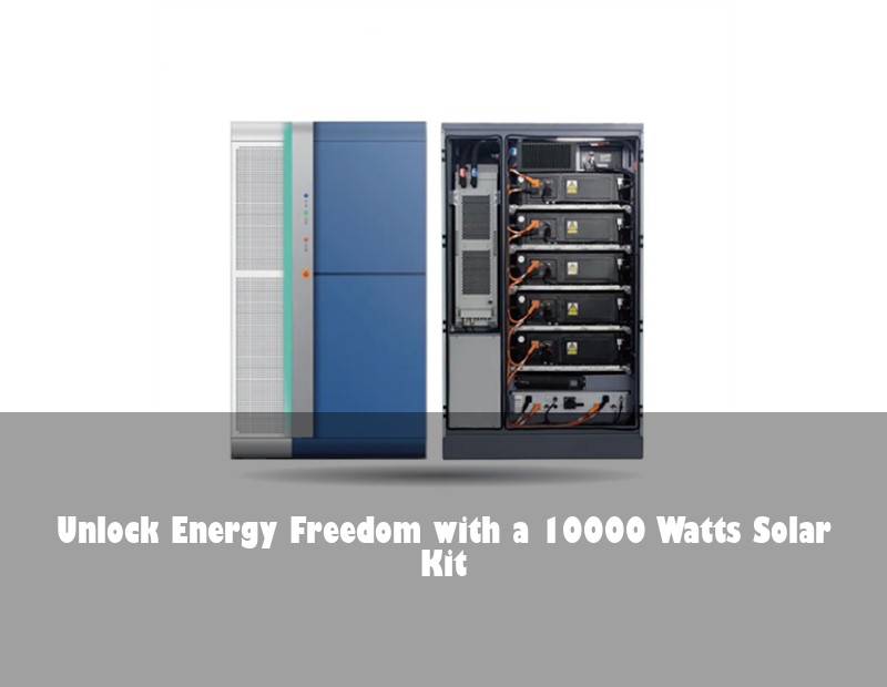 Unlock Energy Freedom with a 10000 Watts Solar Kit | Huijue Bess