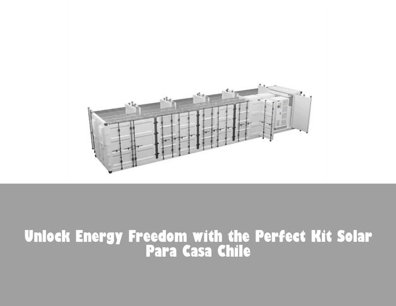 Unlock Energy Freedom with the Perfect Kit Solar Para Casa Chile