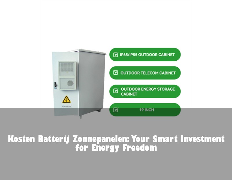 Kosten Batterij Zonnepanelen: Your Smart Investment for Energy Freedom