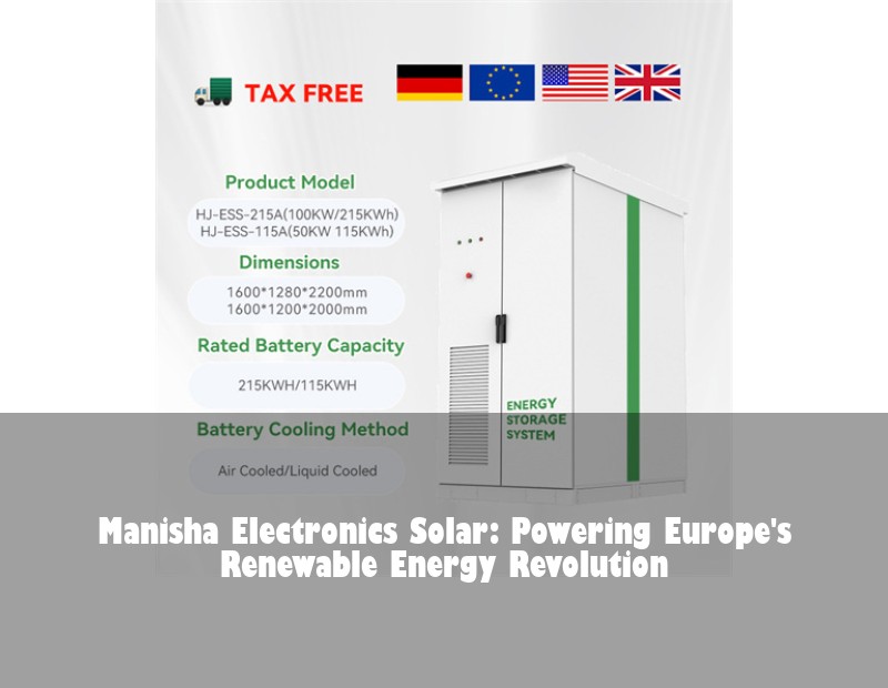 Manisha Electronics Solar: Powering Europe's Renewable Energy Revolution | Huijue Bess