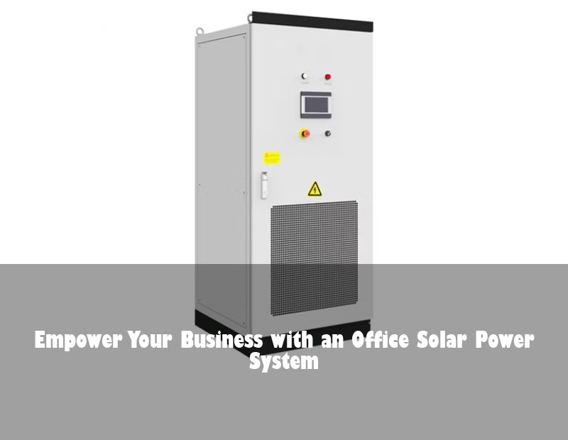 Empower Your Business with an Office Solar Power System
