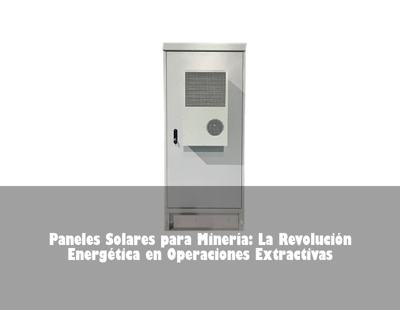 Paneles Solares para Minería: La Revolución Energética en Operaciones Extractivas