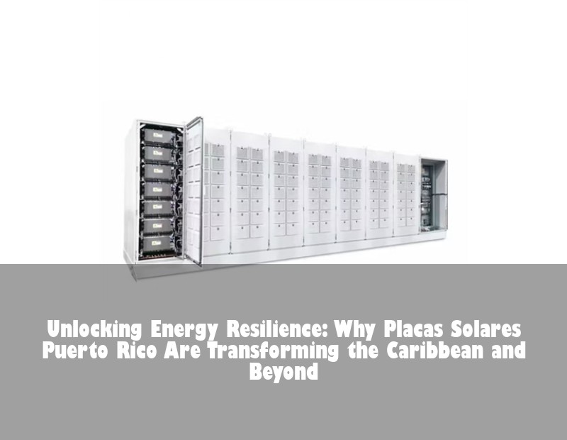 Unlocking Energy Resilience: Why Placas Solares Puerto Rico Are Transforming the Caribbean and Beyond