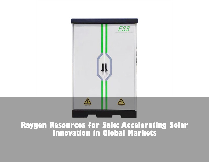 Raygen Resources for Sale: Accelerating Solar Innovation in Global Markets