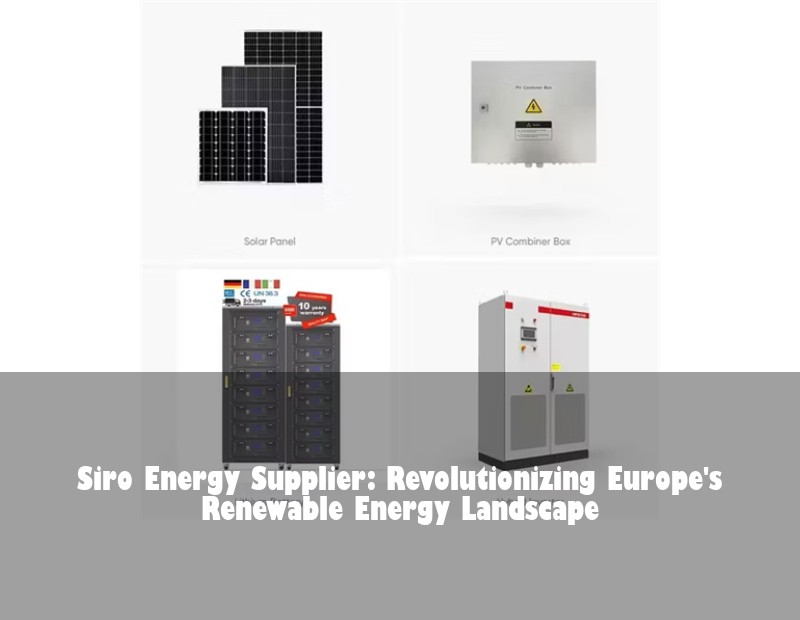 Siro Energy Supplier: Revolutionizing Europe's Renewable Energy Landscape