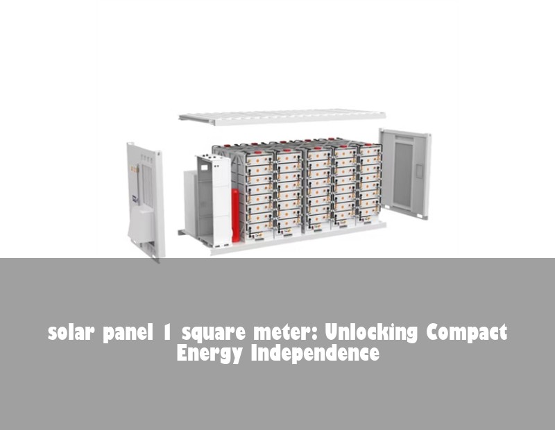 solar panel 1 square meter: Unlocking Compact Energy Independence