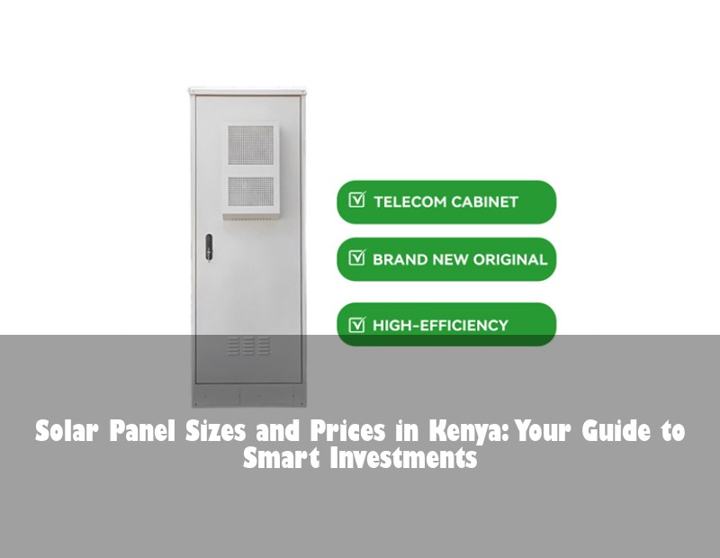 Solar Panel Sizes and Prices in Kenya: Your Guide to Smart Investments | Huijue Bess