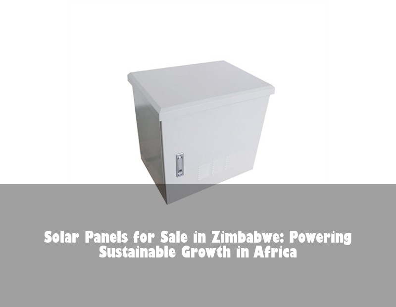 Solar Panels for Sale in Zimbabwe: Powering Sustainable Growth in Africa | Huijue Bess