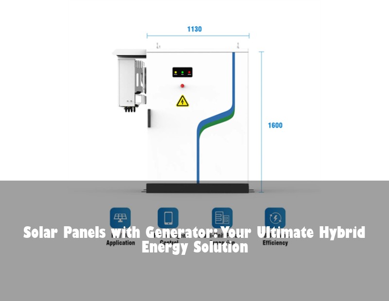 Solar Panels with Generator: Your Ultimate Hybrid Energy Solution | Huijue Bess