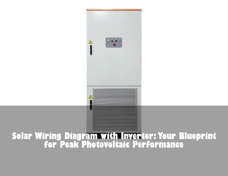 Solar Wiring Diagram with Inverter: Your Blueprint for Peak Photovoltaic Performance