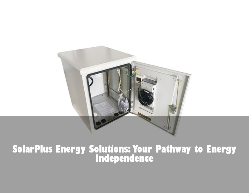 SolarPlus Energy Solutions: Your Pathway to Energy Independence