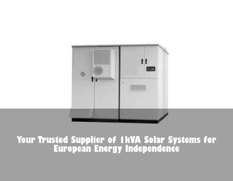 Your Trusted Supplier of 1kVA Solar Systems for European Energy Independence | Huijue Bess