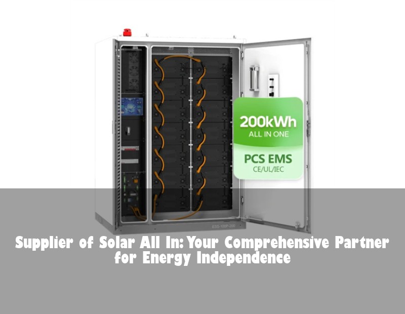 Supplier of Solar All In: Your Comprehensive Partner for Energy Independence