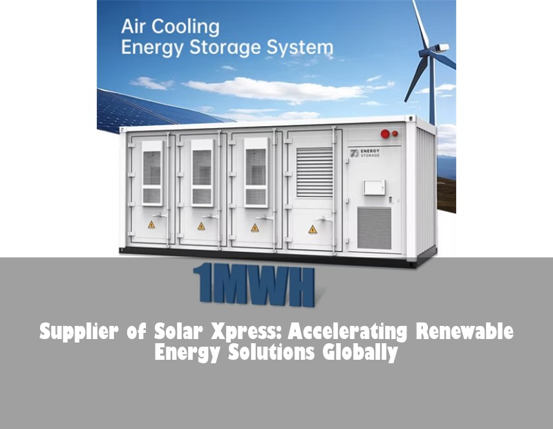 Supplier of Solar Xpress: Accelerating Renewable Energy Solutions Globally