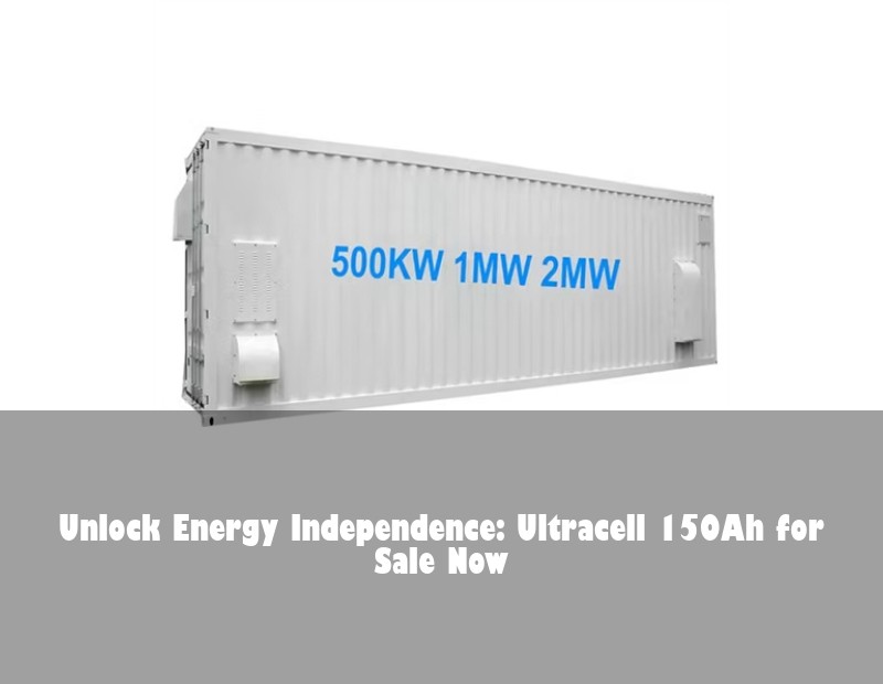 Unlock Energy Independence: Ultracell 150Ah for Sale Now | Huijue Bess