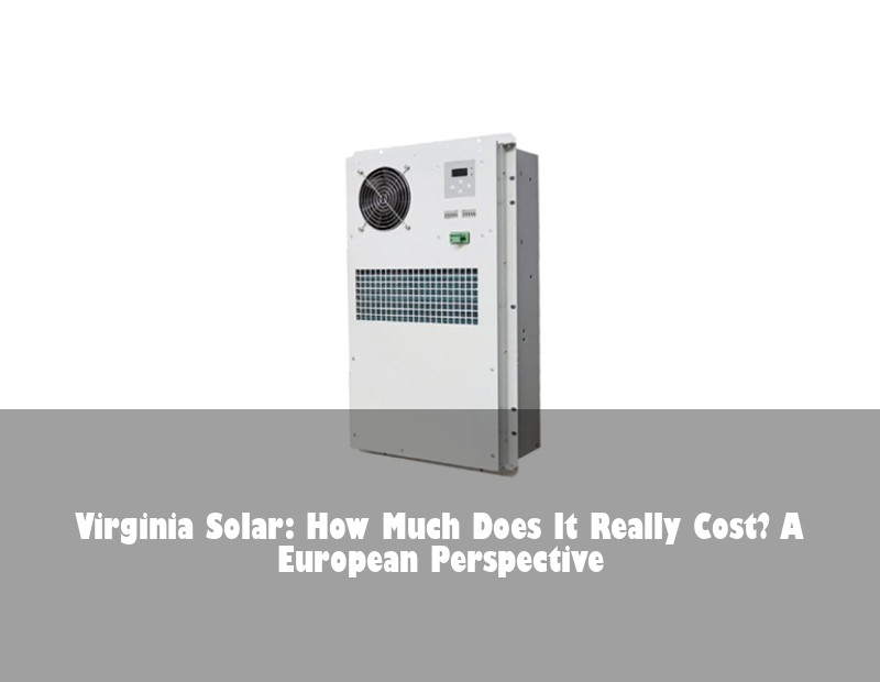 Virginia Solar: How Much Does It Really Cost? A European Perspective